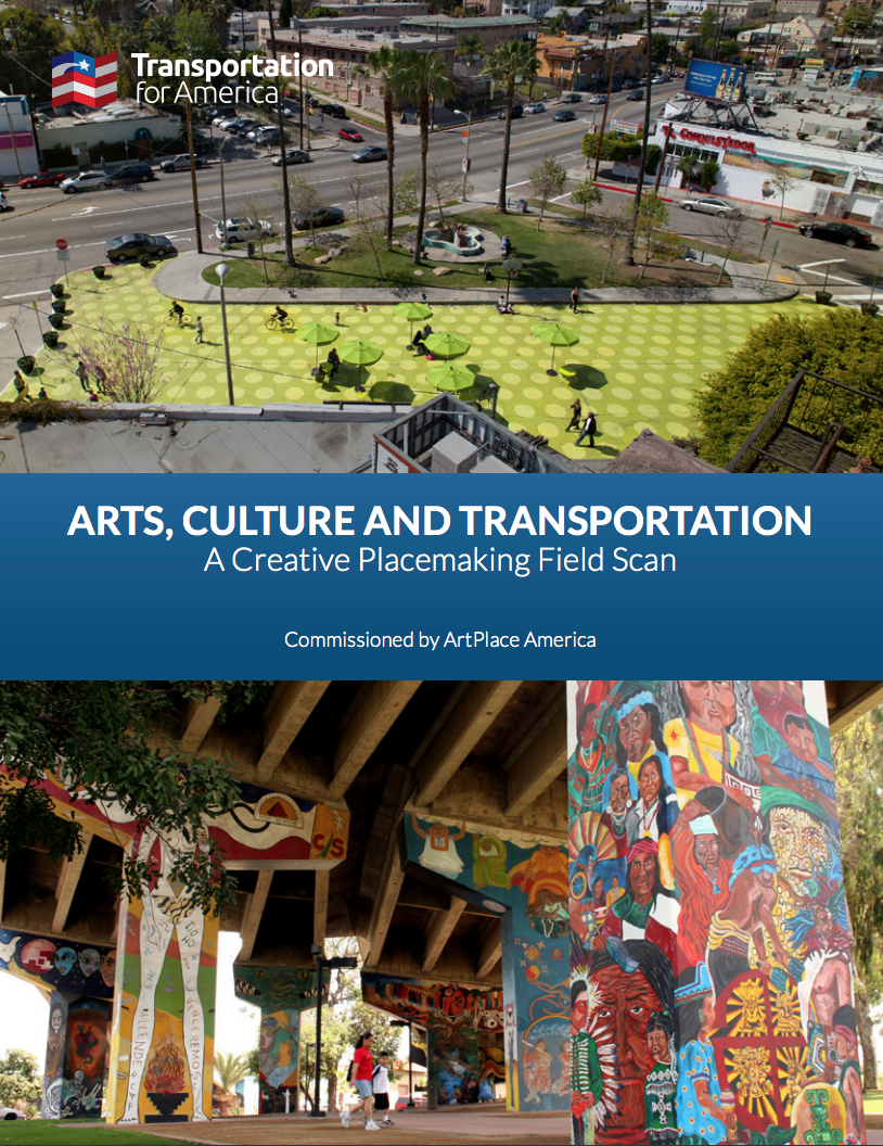 Arts, Culture and Transportation: A Creative Placemaking Field Scan