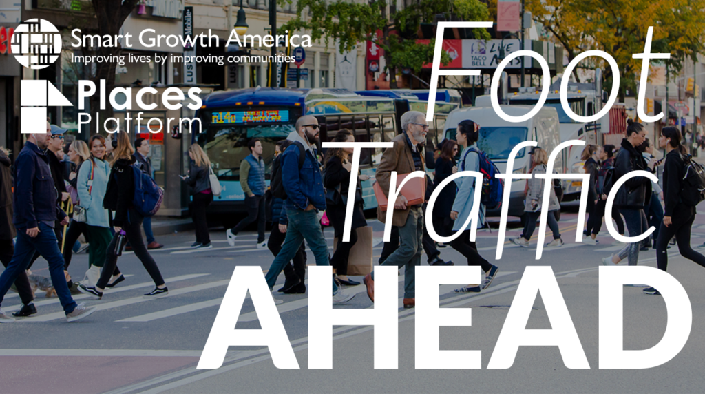 Foot Traffic Ahead: 2019 - Smart Growth America