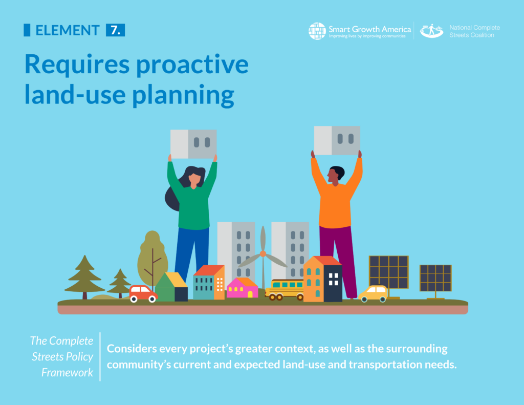 A strong Complete Streets policy requires proactive and supportive land-use  planning (element #7) - Smart Growth America